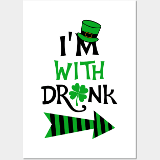 I'm with drunk St. Patrick Posters and Art